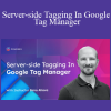 Simo Ahava - Server-side Tagging In Google Tag Manager