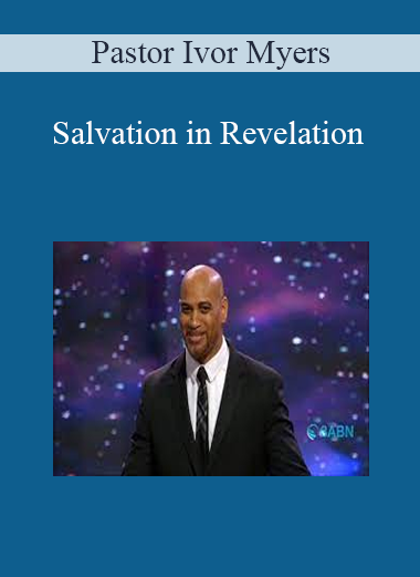 Pastor Ivor Myers - Salvation in Revelation