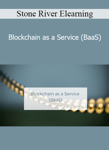 Stone River Elearning - Blockchain as a Service (BaaS)
