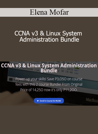 Elena Mofar - CCNA v3 & Linux System Administration Bundle