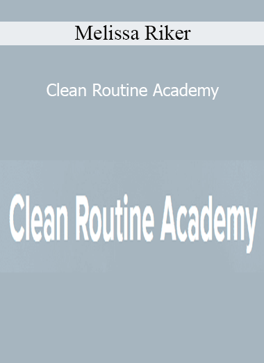 Melissa Riker - Clean Routine Academy