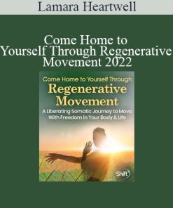 Lamara Heartwell - Come Home to Yourself Through Regenerative Movement 2022