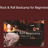 Robert Baker - Rock & Roll Bootcamp for Beginners