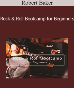 Robert Baker - Rock & Roll Bootcamp for Beginners