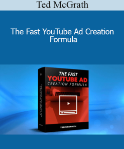 Ted McGrath - The Fast YouTube Ad Creation Formula