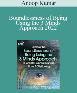 Anoop Kumar - Boundlessness of Being Using the 3 Minds Approach 2022