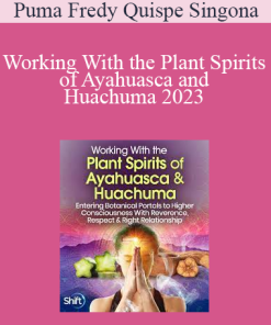 Puma Fredy Quispe Singona - Working With the Plant Spirits of Ayahuasca and Huachuma 2023