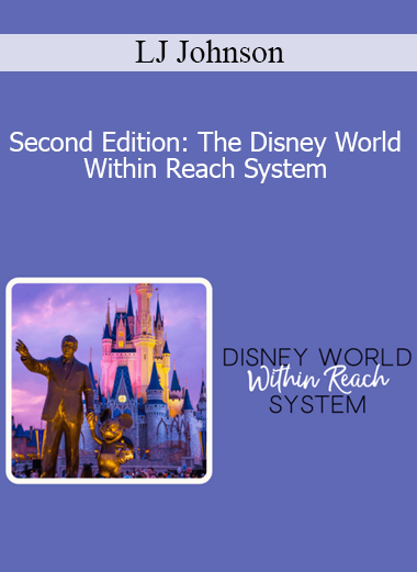 LJ Johnson - Second Edition: The Disney World Within Reach System