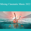 Joel Dollie - Mixing Cinematic Music 2022
