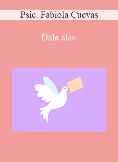 Psic. Fabiola Cuevas - Dale alas