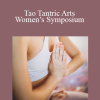 LiveTantra.com - Tao Tantric Arts Women’s Symposium