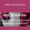 Catherine Oxley - Master The Garden Rose