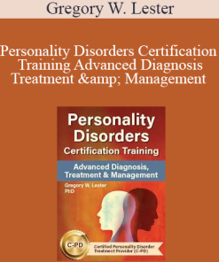 Gregory W. Lester - Personality Disorders Certification Training Advanced Diagnosis, Treatment & Management