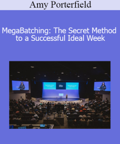 Amy Porterfield - MegaBatching: The Secret Method to a Successful Ideal Week