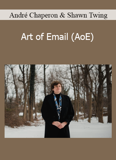André Chaperon & Shawn Twing – Art of Email (AoE)