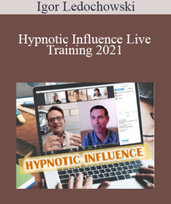 Igor Ledochowski - Hypnotic Influence Live Training 2021