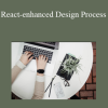 Linton Ye - React-enhanced Design Process