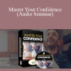 Apollonia Ponti - Master Your Confidence (Audio Seminar)