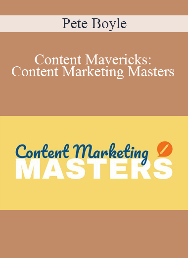Pete Boyle - Content Mavericks: Content Marketing Masters