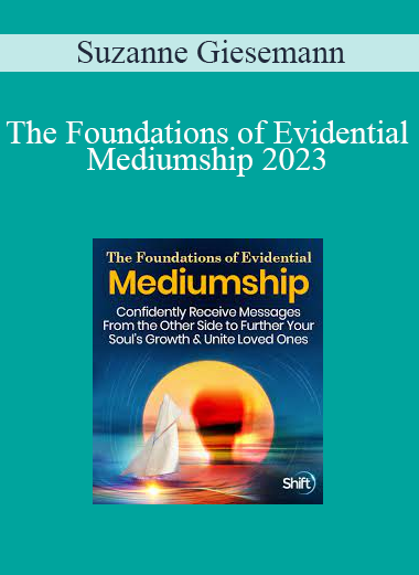 Suzanne Giesemann - The Foundations of Evidential Mediumship 2023