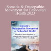 Brian Siddhartha Ingle - Somatic & Osteopathic Movement for Embodied Health 2023