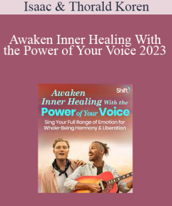 Isaac & Thorald Koren - Awaken Inner Healing With the Power of Your Voice 2023