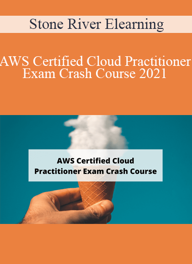 Stone River Elearning - AWS Certified Cloud Practitioner Exam Crash Course 2021