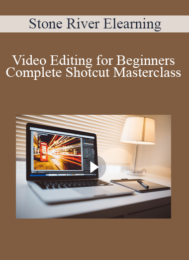 Stone River Elearning - Video Editing for Beginners - Complete Shotcut Masterclass
