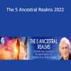 Dr. Steven Farmer - The 5 Ancestral Realms 2022
