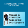 Kit Dale - Mastering Take Downs For Jiu Jitsu