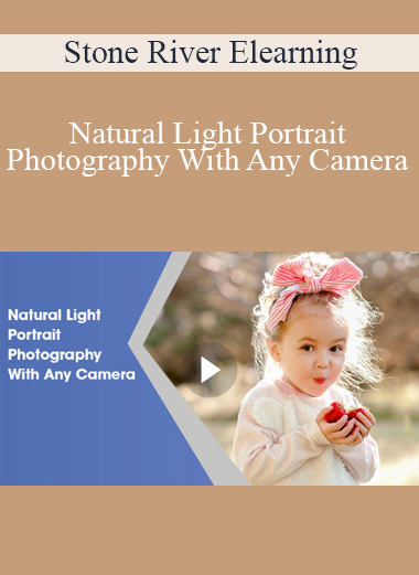 Stone River Elearning - Natural Light Portrait Photography With Any Camera