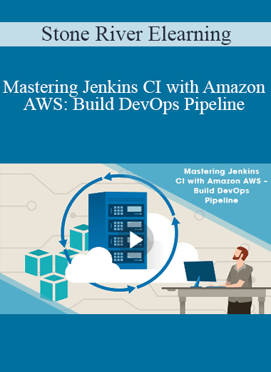 Stone River Elearning - Mastering Jenkins CI with Amazon AWS: Build DevOps Pipeline