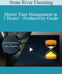 Stone River Elearning - Master Time Management in 2 Hours! - Productivity Guide