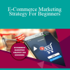 Stone River Elearning - E-Commerce Marketing Strategy For Beginners