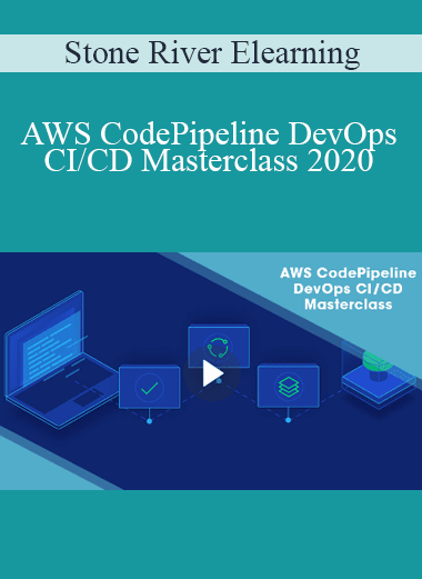 Stone River Elearning - AWS CodePipeline DevOps CI/CD Masterclass 2020