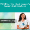 Stone River Elearning - AWS IAM: The Cloud Engineer's Secure Cloud Handbook