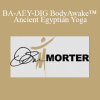 Dr Sue Morter - BA-AEY-DIG BodyAwake™ Ancient Egyptian Yoga