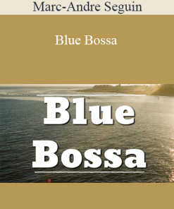 Marc-Andre Seguin - Blue Bossa