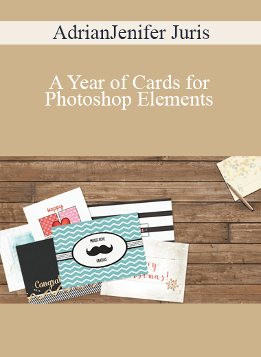 Jenifer Juris – A Year of Cards for Photoshop Elements