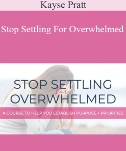 Kayse Pratt - Stop Settling For Overwhelmed