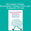 Michel (Shelly) Denes - Movement Pattern Restoration: Energy Flow and Symmetry of Gait