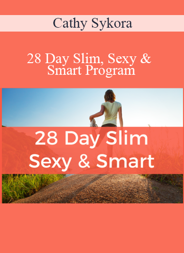 Cathy Sykora - 28 Day Slim Sexy & Smart Program