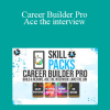 Joshua Fluke - Career Builder Pro - Ace the interview