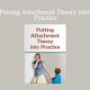 Putting Attachment Theory into Practice