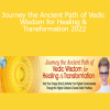 Deborah King - Journey the Ancient Path of Vedic Wisdom for Healing & Transformation 2022