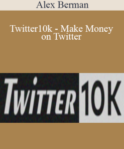 Alex Berman - Twitter10k - Make Money on Twitter