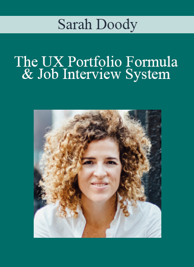 Sarah Doody - The UX Portfolio Formula & Job Interview System