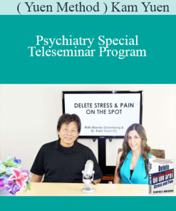 ( Yuen Method ) Kam Yuen - Psychiatry Special Teleseminar Program