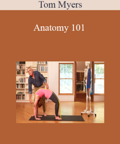 Tom Myers - Anatomy 101