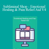 Shannon Matteson - Subliminal Shop - Emotional Healing & Pain Relief Aid V4